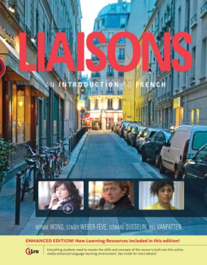 Liaisons: An Introduction to French By Wynne Wong, Stacey Weber-Fève, Edward Ousselin and Bill Vanpatten - 9781285755618