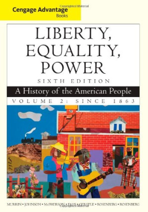 Liberty, Equality, Power : A History of the American People, Volume 2 : Since 1863, 6th Edition