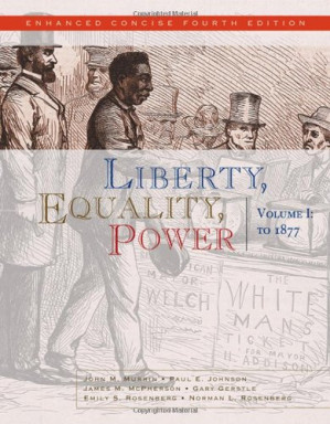 Liberty, Equality, Power: Volume I: to 1877, Enhanced Concise Edition
