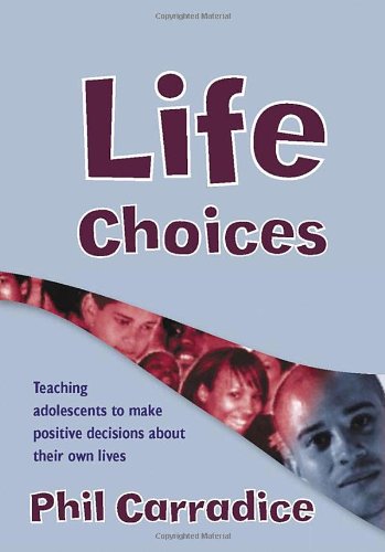 Life Choices: Teaching Adolescents to Make Positive Decisions about Their Own Lives (Lucky Duck Books) - 9781412918169