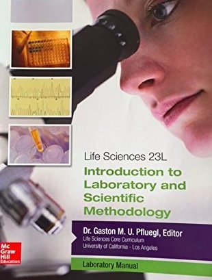 Life Sciences 23L: Introduction to Laboratory and Scientific Methodology: laboratory manual