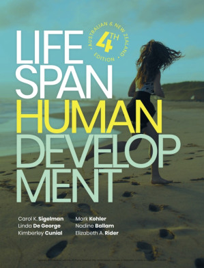 Life Span Human Development 4e By Carol K. Sigelman; Linda De George; Kimberley Cunial; Mark Kohler; Nadine Ballam; Elizabeth A. Rider
