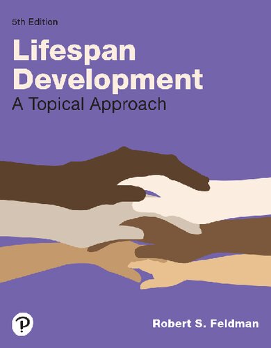 Lifespan Development: A Topical Approach (5th Edition) RENTAL EDITION - Robert S. Feldman