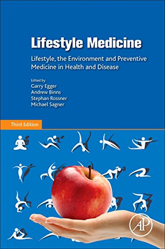 Lifestyle Medicine: Lifestyle, the Environment and Preventive Medicine in Health and Disease - 9780128104019