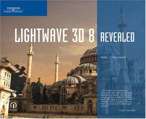 LightWave 3D 8 Revealed By Kelly L.(Kelly L. Murdock) Murdock