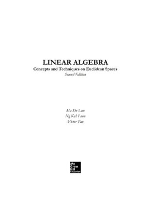 Linear Algebra: Concepts and Techniques on Euclidean Spaces By Ma Siu Lun, Ng Kah Loon, Victor Tan