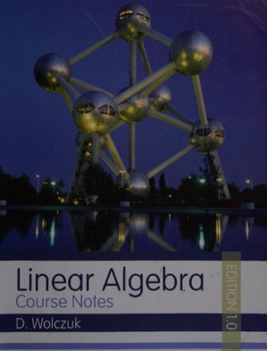 Linear Algebra : Course Notes : Edition 1.0 : with table of contents - Dan Wolczuk - 9781256466734-1