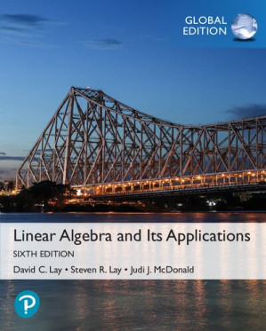 Linear Algebra and Its Applications, Global Edition - David C. Lay, Steven R. Lay, Judi J. McDonald