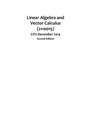 Linear Algebra and Vector Calculus (2110015) GTU-December 2014 By Ravish R Singh;Mukul Bhatt