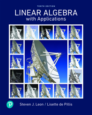 Linear Algebra with Applications, 10/e - Steven J. Leon, Lisette G. de Pillis