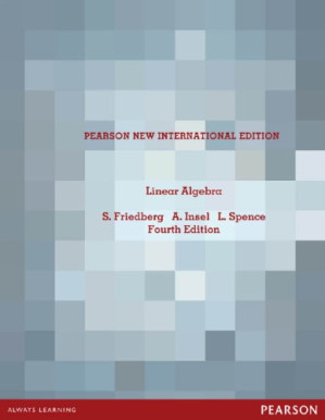 Linear algebra, New International 4th edition - Friedberg, Stephen H