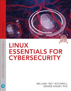 Linux Essentials for Cybersecurity - William Rothwell; Denise Kinsey - 9780789760555