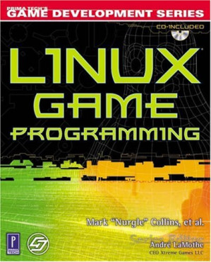 Linux Game Programming w/CD (Prima Tech's Game Development) By Mark Collins, Martin Donlin, Steve Baker, Ben Campbell - 9780787649579
