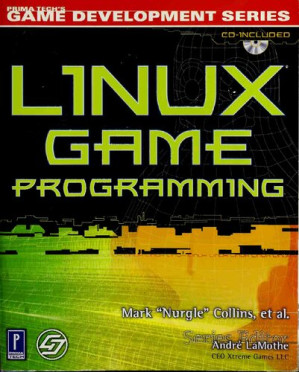 Linux Game Programming w/CD (Prima Tech's Game Development) By Mark Collins, Martin Donlin, Steve Baker, Ben Campbell - 9781563924675