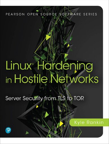 Linux Hardening in Hostile Networks: Server Security from TLS to Tor - Kyle Rankin