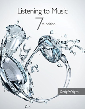 Listening to Music, 7th Edition By Wright, Craig M