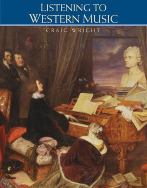 Listening to Western Music (1st Edition) By Craig Wright