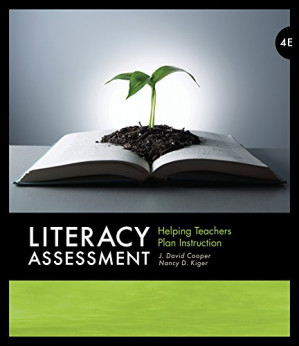 Literacy Assessment: Helping Teachers Plan Instruction By J. David Cooper, Nancy D. Kiger