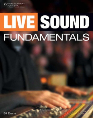 Live sound fundamentals By Evans, Bill - 9781111532222