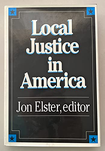 Local Justice in America by Jon Elster (editor)