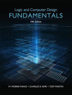 Logic and computer design fundamentals - M. Morris R. Mano, Charles R. Kime, Tom Martin