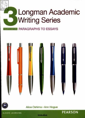 Longman Academic Writing Series 3: Paragraphs to Essays, with Essential Online Resources - Alice Oshima, Ann Hogue - 9780134663326-1