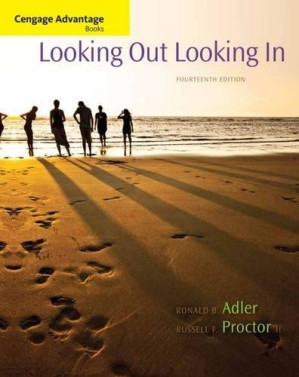 Looking Out, Looking In 14th Ed By Ronald B. Adler & Russell F. Proctor II
