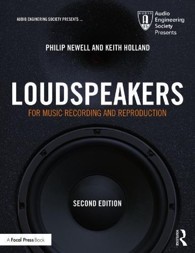 Loudspeakers For Music Recording And Reproduction 2Nd Edition
