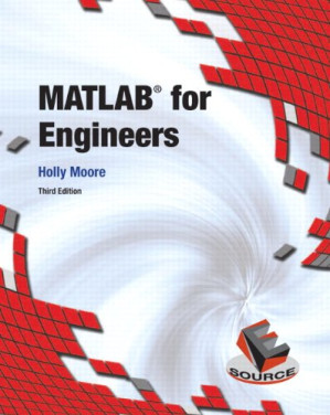 MATLAB for Engineers, 3rd Edition - Moore, Holly