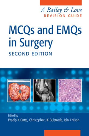 MCQs and EMQs in Surgery : a Bailey & Love Revision Guide
