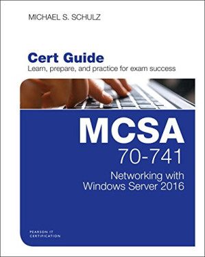 MCSA 70-741 Cert Guide: Networking with Windows Server 2016 - Michael S. Schulz - 9780789757043