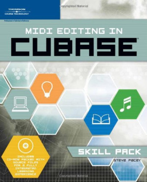 MIDI editing in Cubase: skill pack By Steve (Steve Pacey) Pacey - 9780618992386