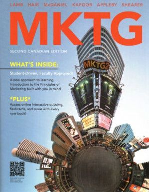 MKTG (Second Canadian Edition) By Charles W. Lamb; Joseph F. Hair, Jr; Carl McDaniel; Harish Kapoor; Richard Appleby; Janice Shearer