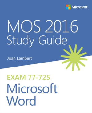 MOS 2016 Study Guide for Microsoft Word - Joan Lambert