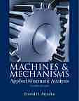 Machines and mechanisms : applied kinematic analysis - David H Myszka