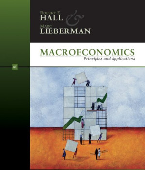 Macroeconomics: Principles and Applications (Fourth Edition) By Robert E. Hall, Marc Lieberman