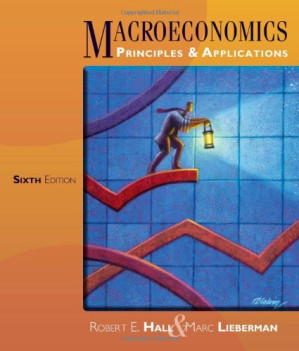 Macroeconomics: Principles and Applications By Robert E. Hall, Marc Lieberman