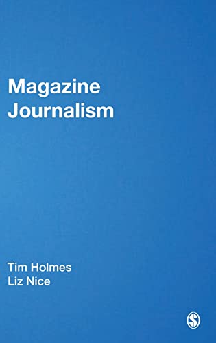 Magazine Journalism by Tim Holmes, Liz Nice