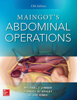 Maingot’s Abdominal Operations By Michael Zinner, Stanley Ashley, O. Joe Hines