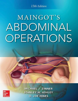 Maingot's Abdominal Operations. 13th edition By Michael J. Zinner; Stanley W. Ashley; O. Joe Hines