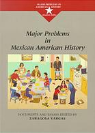 Major problems in Mexican American history : documents and essays By Vargas, Zaragosa