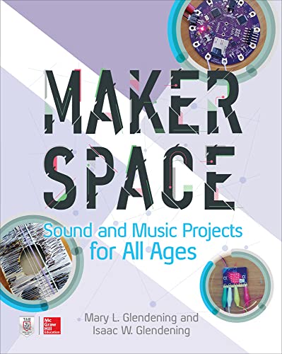 Makerspace sound and music projects for all ages