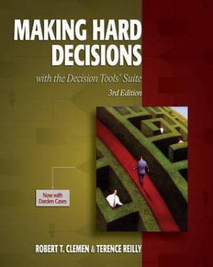 Making Hard Decisions with Decisiontools By Robert T. Clemen; Terence Reilly - 9781133190820