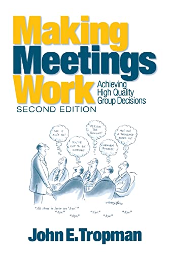 Making Meetings Work : Achieving High Quality Group Decisions