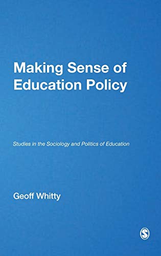 Making Sense of Education Policy: Studies in the Sociology and Politics of Education (1-Off) - 9780761974512