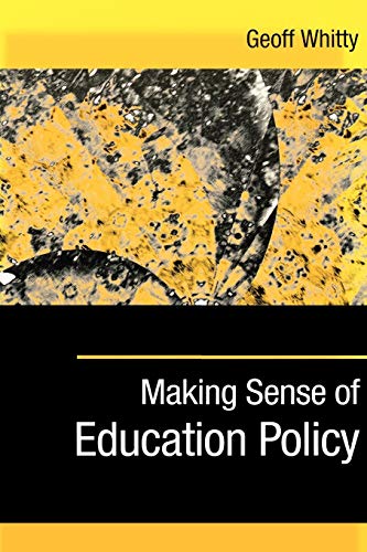 Making Sense of Education Policy: Studies in the Sociology and Politics of Education (1-Off) - 9780761974529