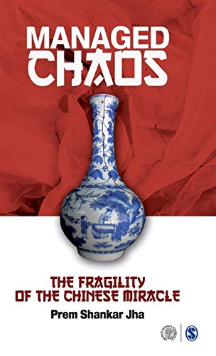 Managed Chaos: The Fragility of the Chinese Miracle
