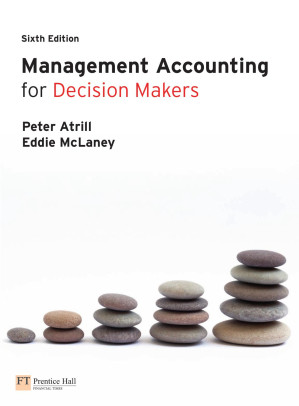 Management Accounting for decision makers. - Atrill, P. and McLaney, E