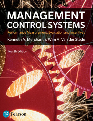 Management Control Systems Performance Measurement, Evaluation, and Incentives Fourth Edition - Merchant, Kenneth A.,Van der Stede, Wim A.
