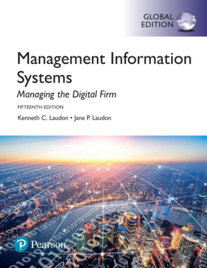Management Information Systems: Managing the Digital Firm - Kenneth C. Laudon, Jane P. Laudon